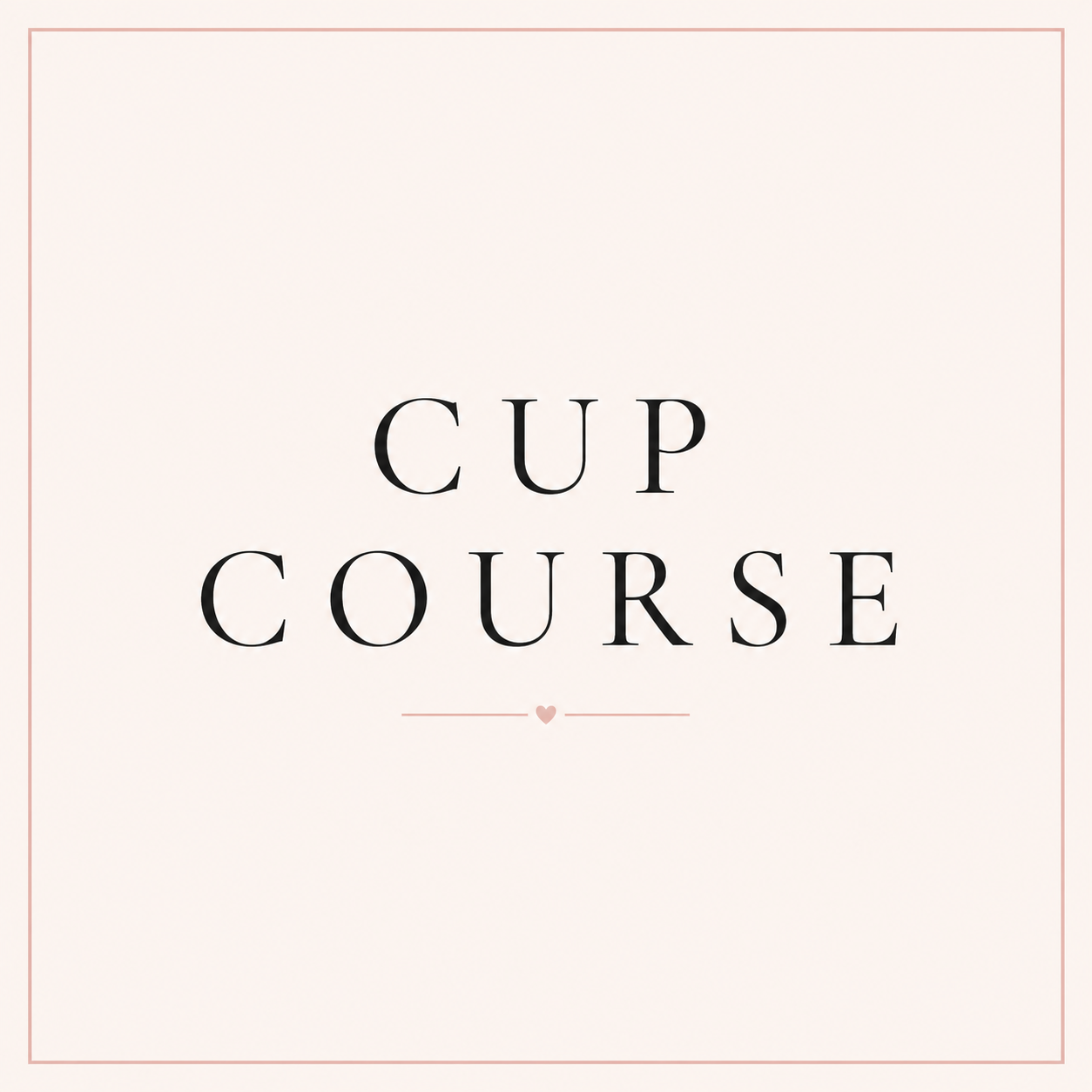 Cup Course